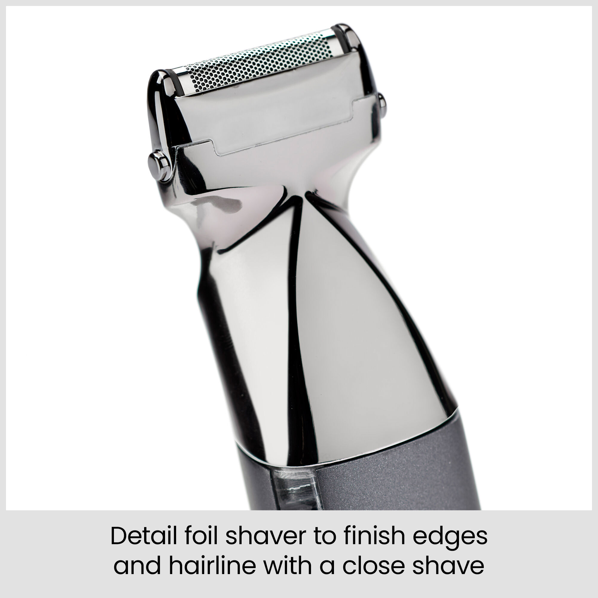 Detail foil shaver to finish edges and hairline with a close shave