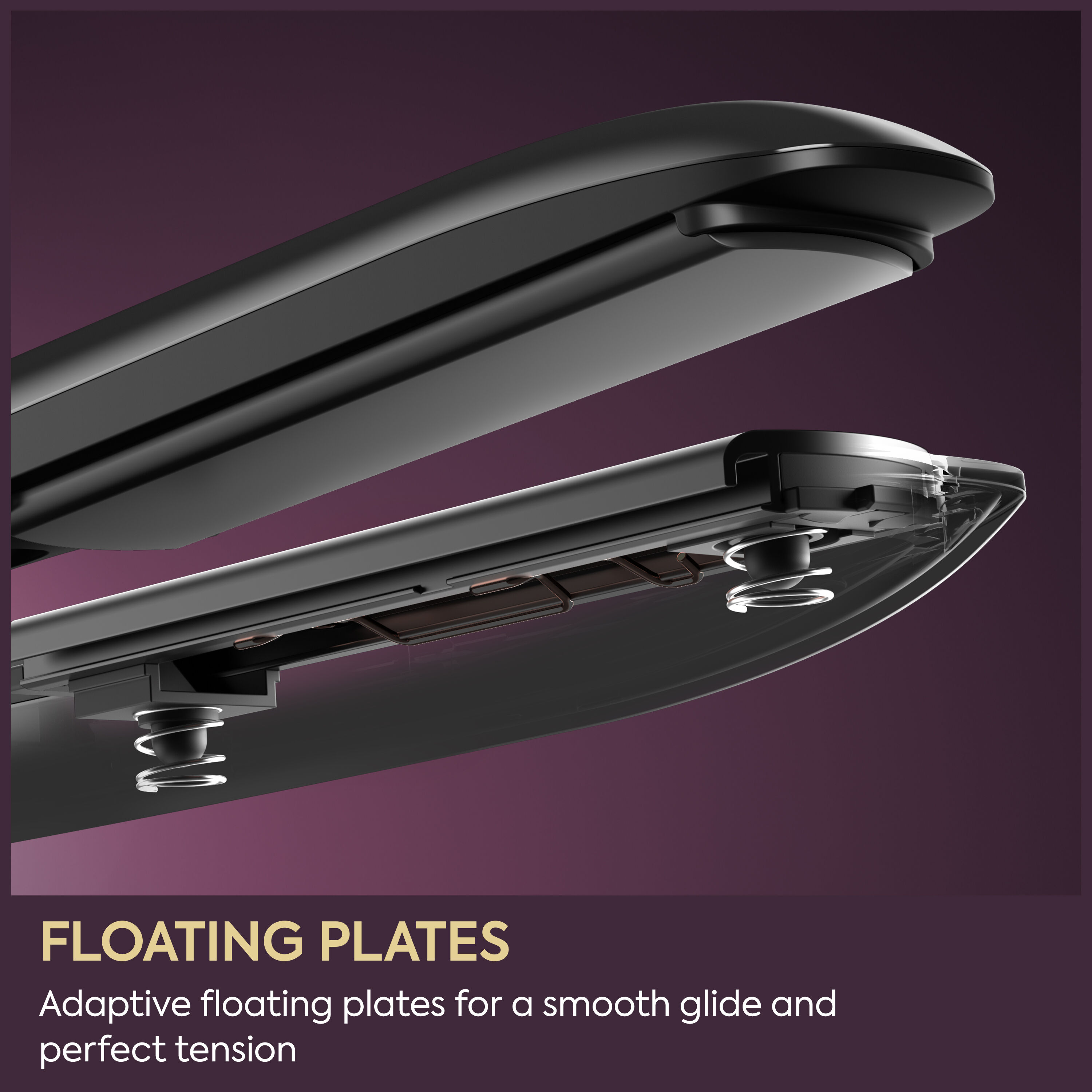 Floating plates: adaptive floating plates for a smooth glide and perfect tension