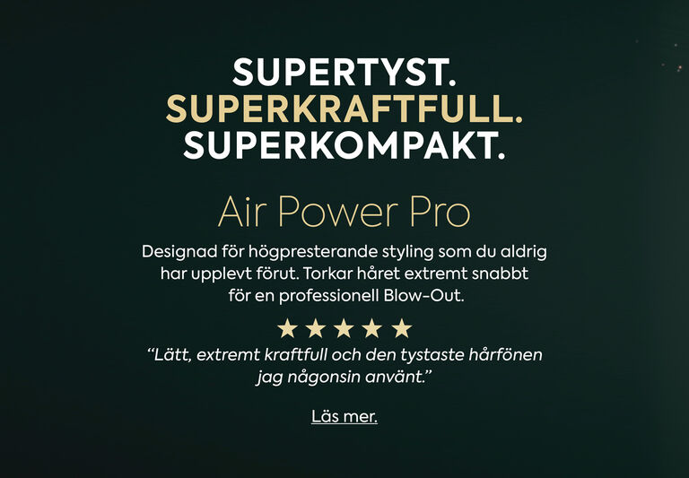 AIR POWER PRO

Designad för högpresterande styling som du aldrig har upplevt förut. Torkar håret extremt snabbt för en professionell BLow-Out.